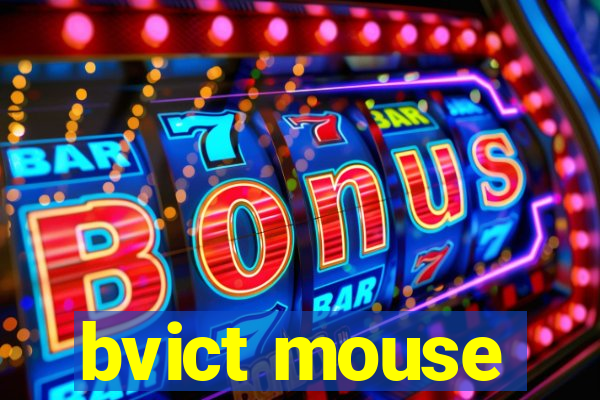 bvict mouse